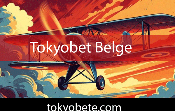 Tokyobet belge talebi olmayan eşsizlikteki platformdur.