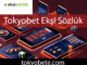 Tokyobet ekşi sözlük yazılarıyla kalitesini göstermektedir.