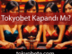 Tokyobet kapandı mı sualindeki yanıtıyla öndedir.