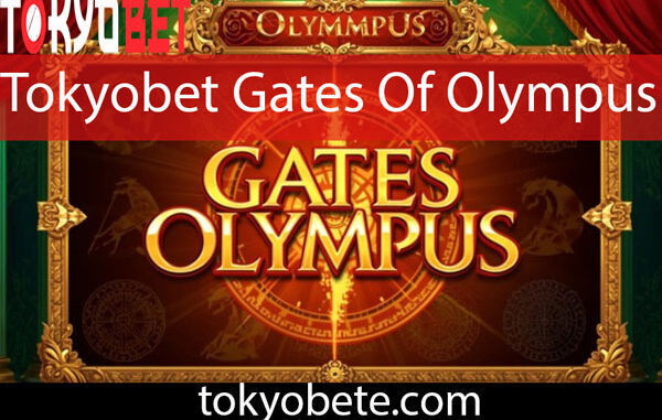 Tokyobet gates of olympus oyunuyla güvenilirdir.