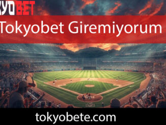 Tokyobet giremiyorum sorununu ivedilikle ortadan kaldırmaktadır.