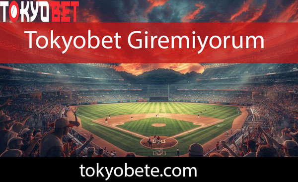 Tokyobet giremiyorum sorununu ivedilikle ortadan kaldırmaktadır.
